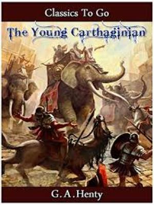 The Young Carthaginian A Story of The Times of Hannibal